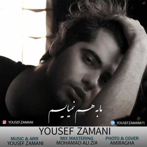Yousef Zamani Ma Be Ham Nemyaeim